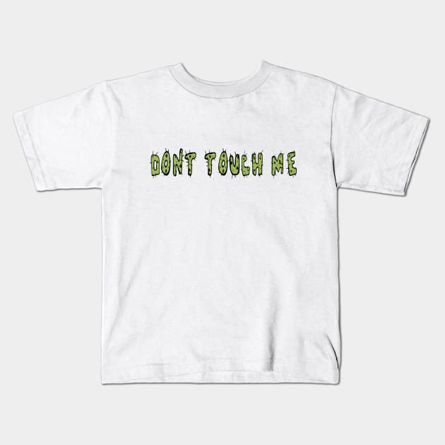 Dont touch me Kids T-Shirt by Dale_James